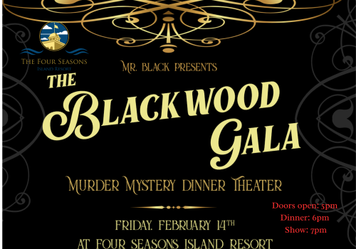 The image is a poster for "The Blackwood Gala" at Four Seasons Island Resort, featuring a murder mystery dinner theater on February 14th.